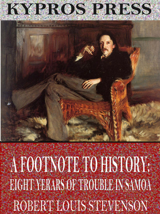 Title details for A Footnote to History by Robert Louis Stevenson - Available